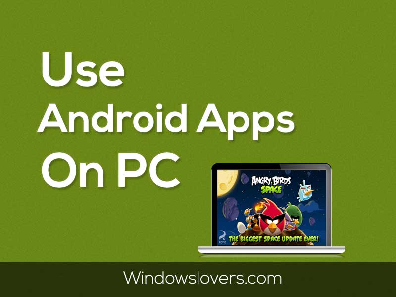 How To Download Android Apps For Windows